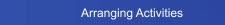 Arranging Activities